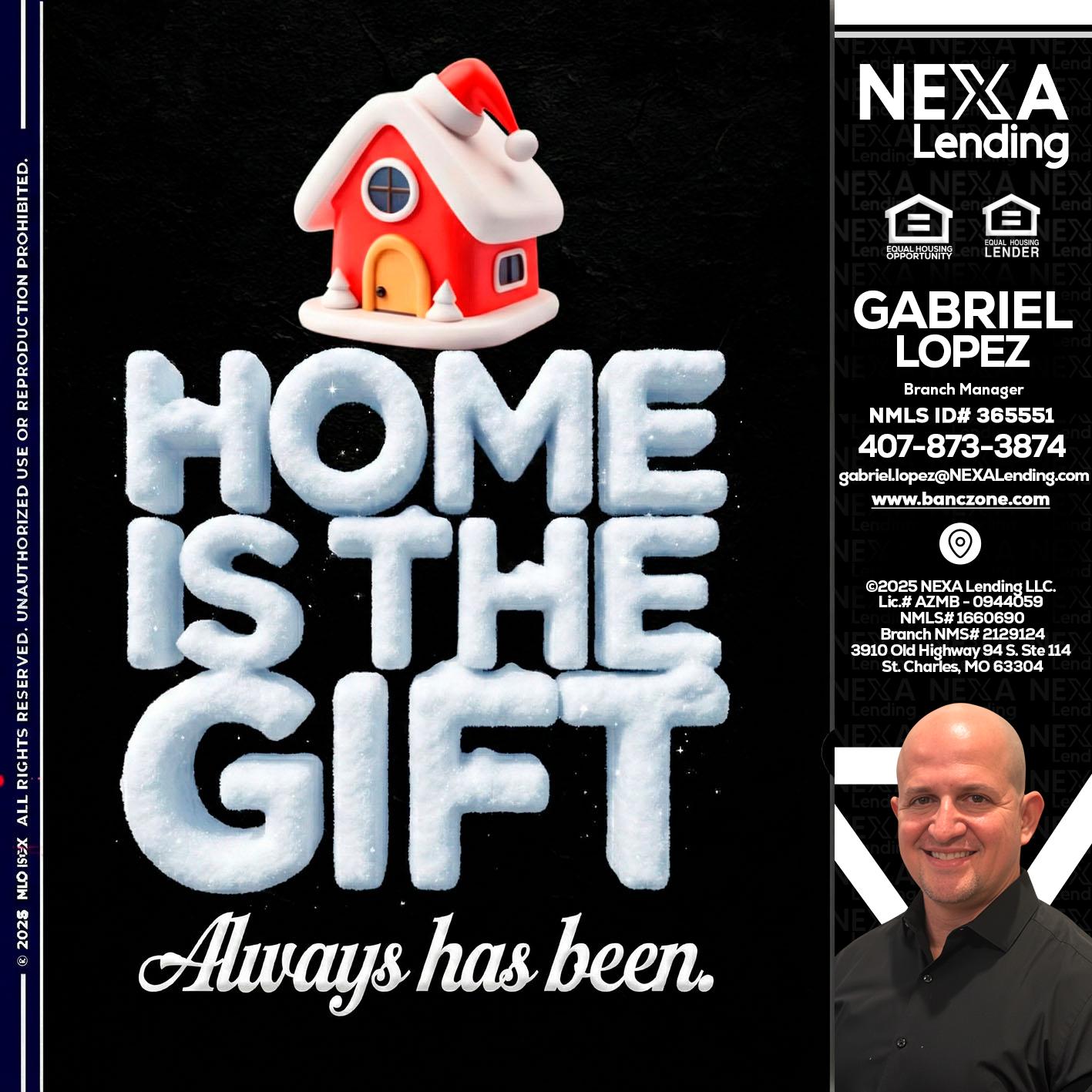 home is the gift - Gabriel Lopez -Branch Manager