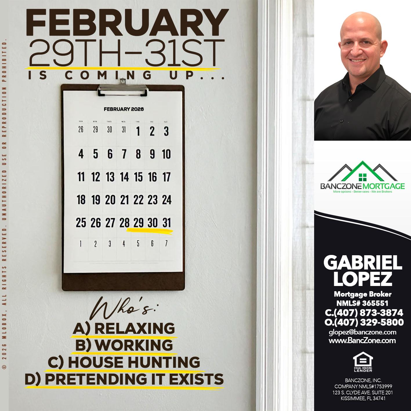 february 29-31 - Gabriel Lopez -Mortgage Broker