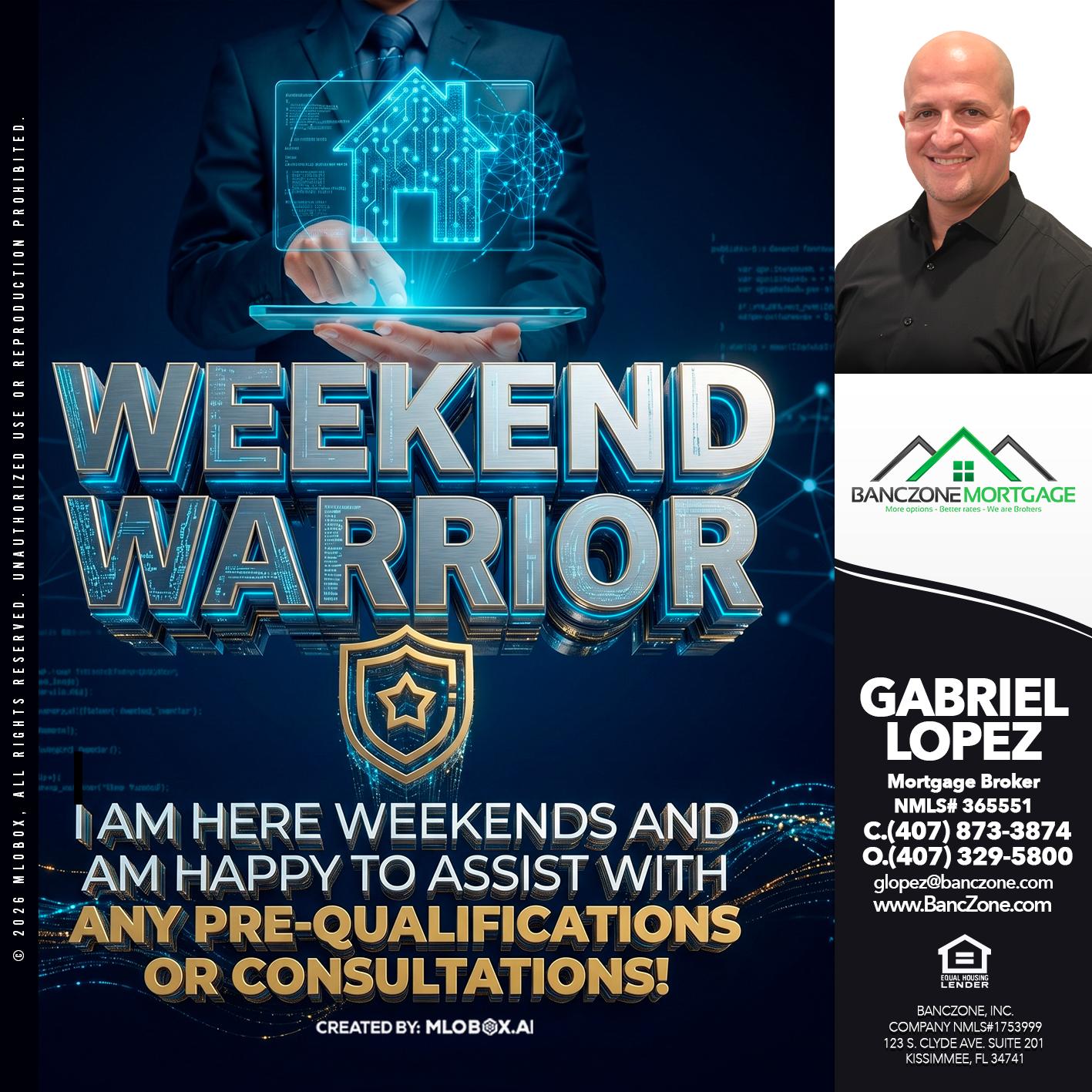 WEEKEND WARRIORS - Gabriel Lopez -Mortgage Broker