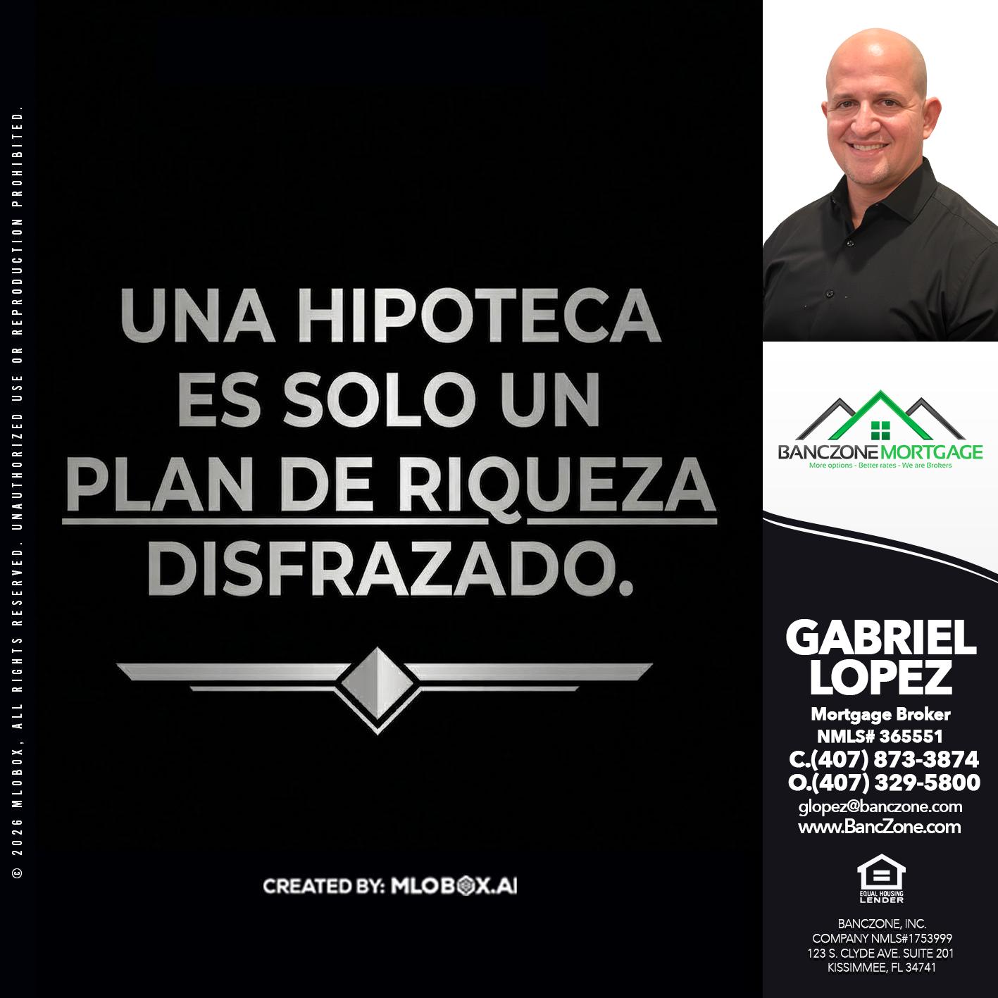 UNA HIPOTECA - Gabriel Lopez -Mortgage Broker
