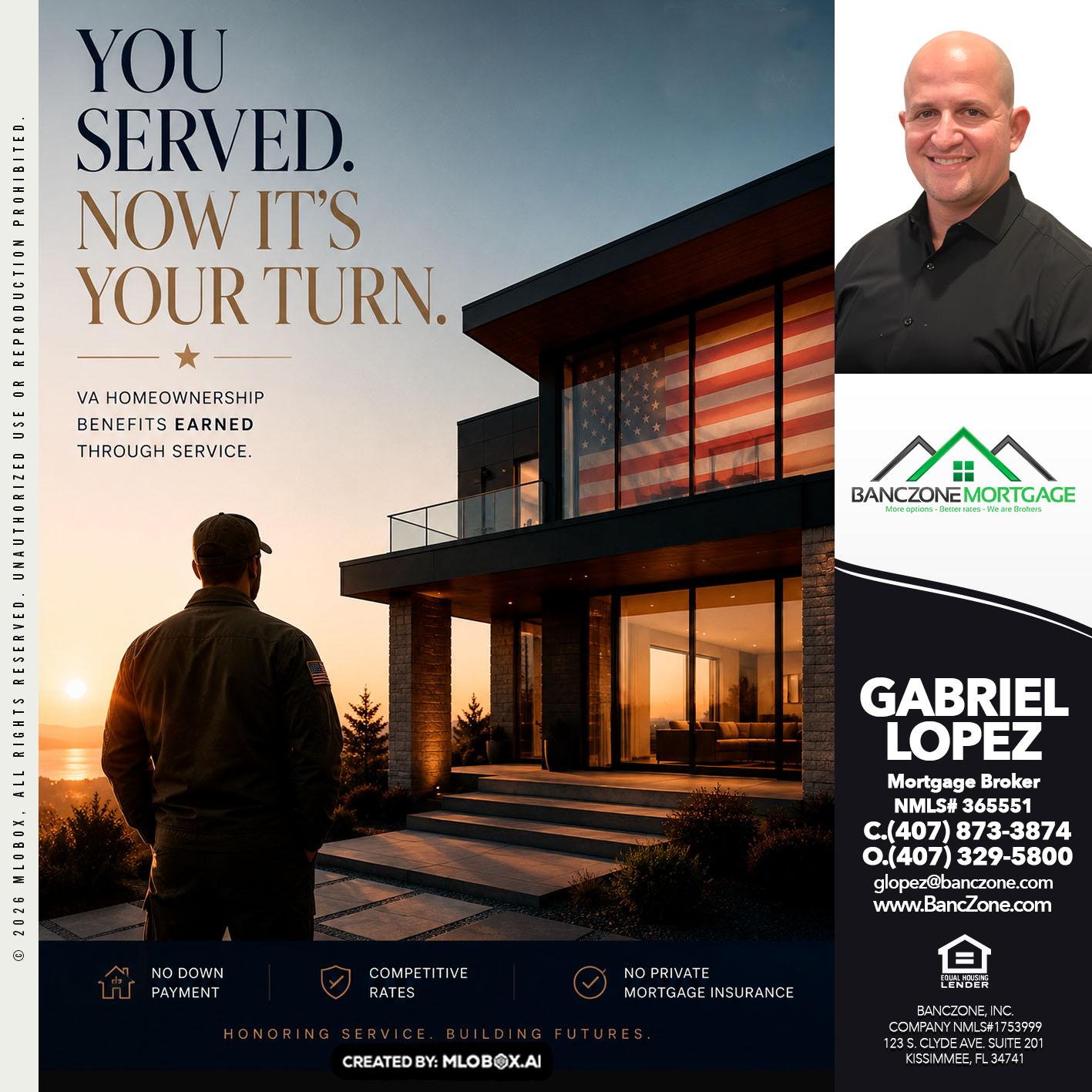 YOU SERVED - Gabriel Lopez -Mortgage Broker