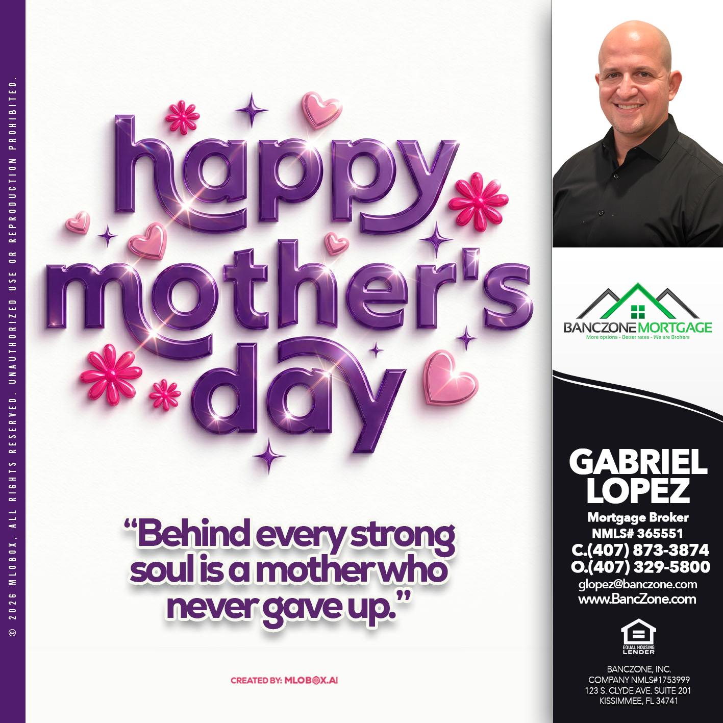 happy mothers day - Gabriel Lopez -Mortgage Broker