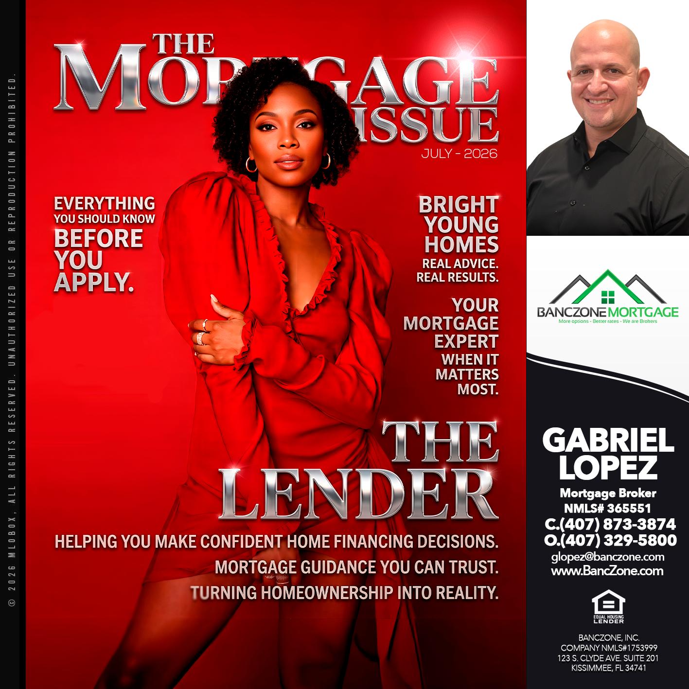 THE MORTGAGE ISSUE: - Gabriel Lopez -Mortgage Broker